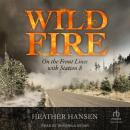 Wildfire: On the Front Lines with Station 8 Audiobook