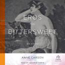 Eros the Bittersweet: An Essay Audiobook