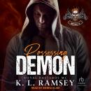 Possessing Demon: Royal Bastards MC: Huntsville Chapter Audiobook