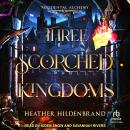 Three Scorched Kingdoms Audiobook