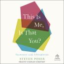 This Is Me, Is That You?: Encounters with Schizophrenia Audiobook