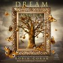 Dream Magick: Change Your Reality through the Liminal World of Sleep Audiobook
