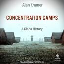 Concentration Camps: A Global History Audiobook