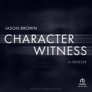 Character Witness: A Memoir Audiobook