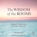 The Wisdom of the Rooms: 12 Months of Reflections for People in Recovery Audiobook