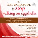 The DBT Workbook to Stop Walking on Eggshells: Practical Skills for Families to Improve Relationship Audiobook