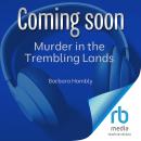 Murder in the Trembling Lands Audiobook