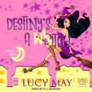 Destiny's A Witch: A Wicked Good Mystery Audiobook
