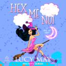 Hex Me Not: A Wicked Good Mystery Audiobook