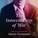 The Innocent Days of War: A Novel Audiobook