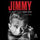 Jimmy: The Secret Life of James Dean Audiobook