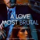 A Love Most Brutal: A Mafia Rom-Com Audiobook