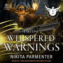 Whispered Warnings: Part One Audiobook