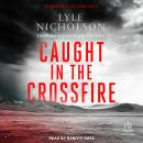 Caught in the Crossfire Audiobook