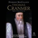Thomas Cranmer: A Life Audiobook