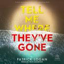 Tell Me Where They've Gone Audiobook