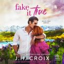 Fake It True Audiobook