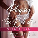 Playing the Role of Surgeon Audiobook