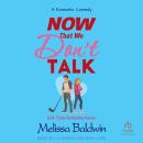 Now That We Don't Talk Audiobook