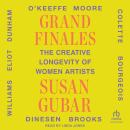 Grand Finales: The Creative Longevity of Women Artists Audiobook
