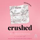 crushed: the boys that never liked me back Audiobook