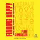 Finding Happy: A User's Guide to Your Life, with Lessons from Mine Audiobook