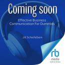 Effective Business Communication For Dummies: (For Dummies (Business & Personal Finance) Audiobook