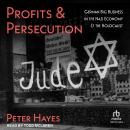Profits and Persecution: German Big Business in the Nazi Economy and the Holocaust Audiobook