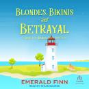 Blondes, Bikinis and Betrayal Audiobook