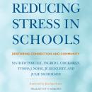 Reducing Stress in Schools: Restoring Connection and Community Audiobook