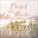 Paint the Moon Audiobook