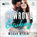 The Wrong Cowboy Audiobook