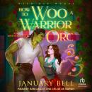 How To Woo A Warrior Orc Audiobook