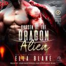 Chosen by the Dragon Alien: Sci-Fi Alien Romance Audiobook