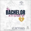 The Bachelor & the Break-in Audiobook