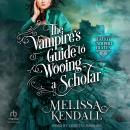 The Vampire’s Guide to Wooing a Scholar Audiobook