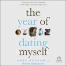 The Year of Dating Myself: How My Solo Tour Healed More Than Just My Heartbreak Audiobook