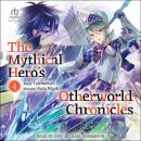 The Mythical Hero's Otherworld Chronicles: Volume 4 Audiobook