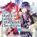 The Mythical Hero's Otherworld Chronicles: Volume 5 Audiobook