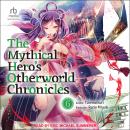 The Mythical Hero's Otherworld Chronicles: Volume 6 Audiobook