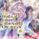 The Mythical Hero's Otherworld Chronicles: Volume 7 Audiobook