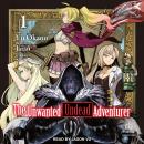 The Unwanted Undead Adventurer: Volume 1 Audiobook