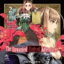 The Unwanted Undead Adventurer: Volume 2 Audiobook