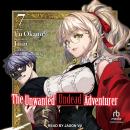 The Unwanted Undead Adventurer: Volume 7 Audiobook