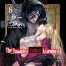 The Unwanted Undead Adventurer: Volume 8 Audiobook