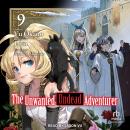 The Unwanted Undead Adventurer: Volume 9 Audiobook
