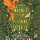 Hunt the Ever Wild Audiobook