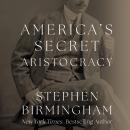 America's Secret Aristocracy Audiobook