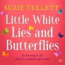 Little White Lies and Butterflies: A Perfect Heart-Warming Romantic Read Audiobook