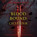 Bloodbound: Cycle Four (Book Four of the Bloodbound Series): Digitally narrated using a synthesized voice Audiobook